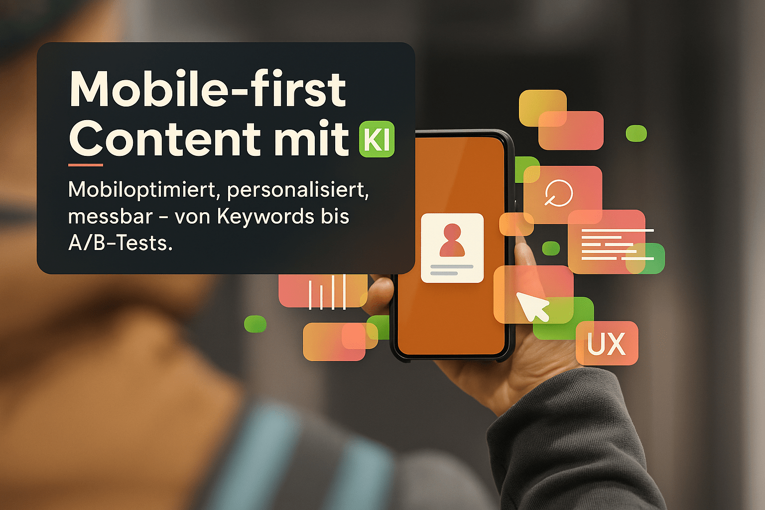 Mobiloptimiertes Smartphone mit grafischen Elementen zur Darstellung von mobile-first Content, personalisierten Inhalten und A/B-Tests, Hintergrund mit unscharfem Fokus.