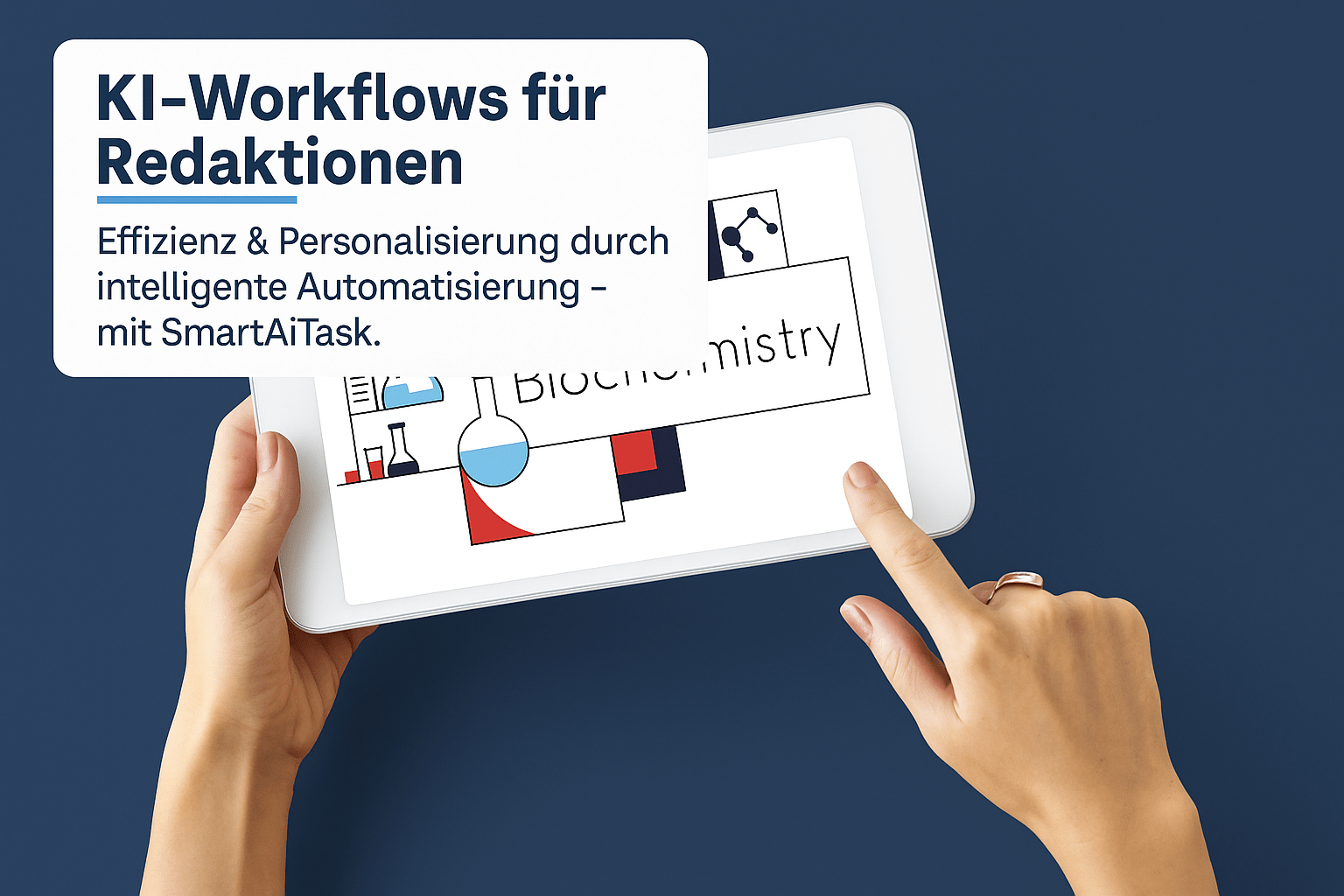 Tablet in der Hand, auf dem eine grafische Darstellung zu „KI-Workflows für Redaktionen“ zu sehen ist. Der Text hebt Effizienz, Personalisierung und intelligente Automatisierung mit SmartAiTask hervor, um den redaktionellen Arbeitsfluss zu optimieren.