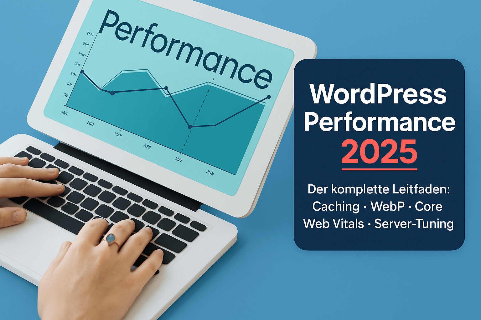 Laptop mit Diagramm zur WordPress Performance 2025, das Themen wie Caching, WebP, Core Web Vitals und Server-Tuning behandelt. Hände tippen auf die Tastatur.